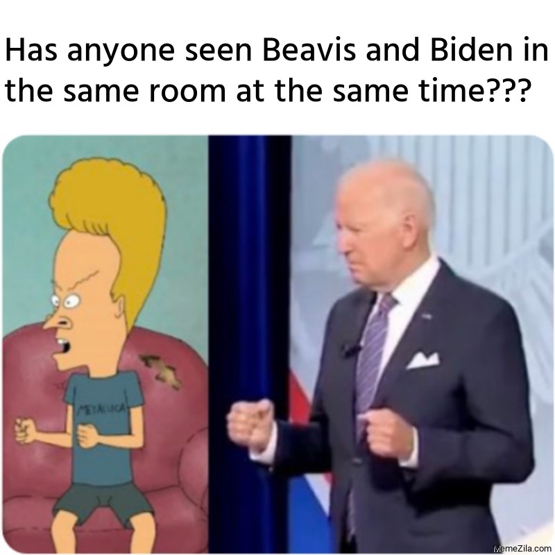 https://memezila.com/wp-content/Has-anyone-seen-Beavis-and-Biden-in-the-same-room-at-the-same-time-meme-10558.png